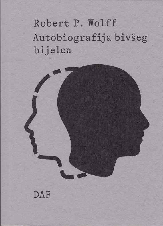Robert Paul Wolf: Autobiografija bivšeg bijelca: kako učiti novi dominantni narativ za Ameriku