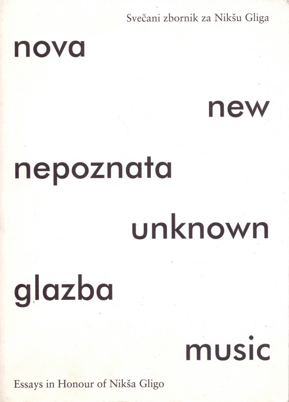 Nova nepoznata glazba: svečani zbornik za Nikšu Gliga