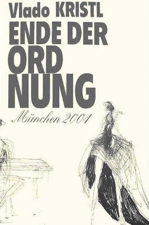 Vlado Kristl: Ende Der Ordnung