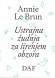 Annie Le Brun: Ustrajna čežnja za širenjem obzora